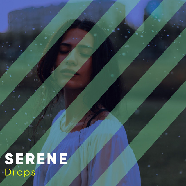 #Serene Drops