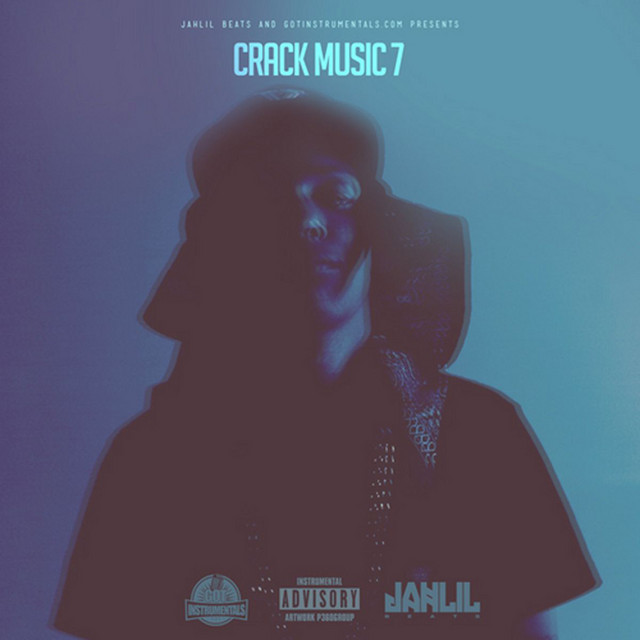 Crack Music 7 - Album by Jahlil Beats | Spotify