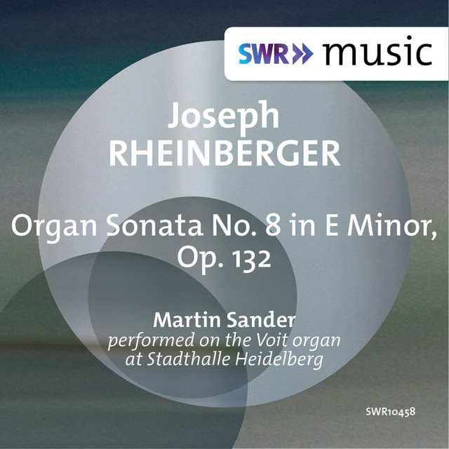 Rheinberger: Organ Sonata No. 8 in E Minor, Op. 132 - EP by Josef ...
