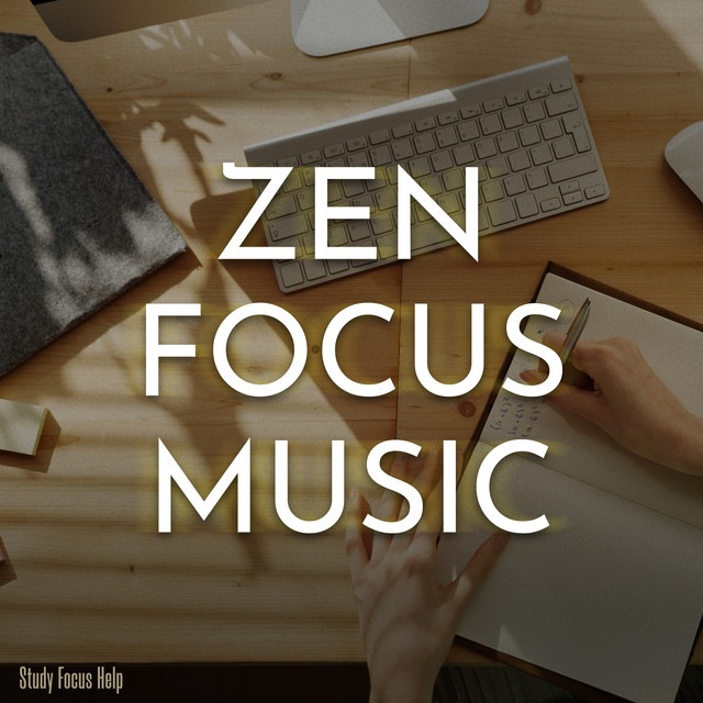 Zen Focus Music - Album by Study Focus Help | Spotify