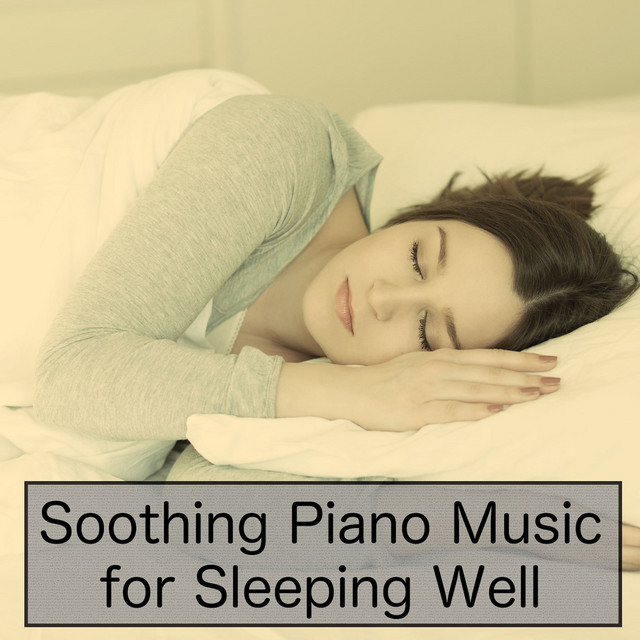 Soothing Piano Music for Sleeping Well cover art
