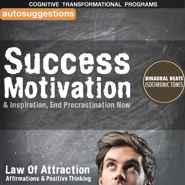 Success Motivation & Inspiration End Procrastination Now: Autosuggestions, Law of Attraction Affirmations & Positive Thinking cover