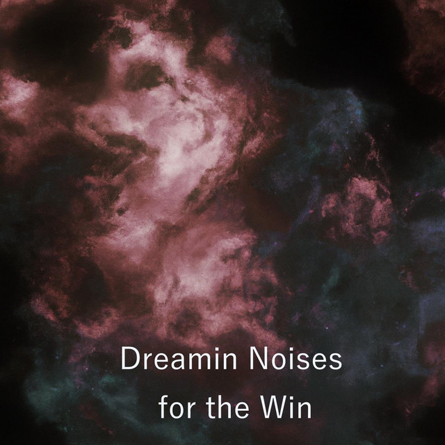 Dreamin Noises for the Win cover art