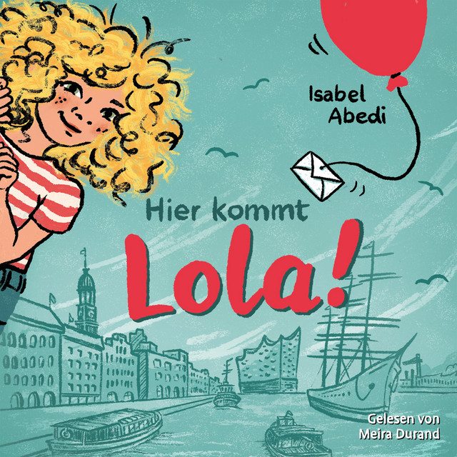 Hier kommt Lola! [Lola, Band 1 (Ungekürzt)] cover