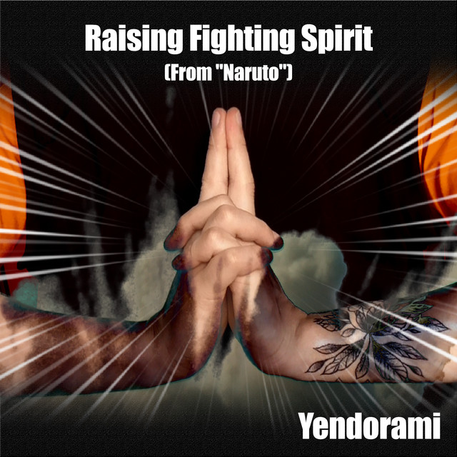 Raising Fighting Spirit From Naruto By Yendorami On Spotify