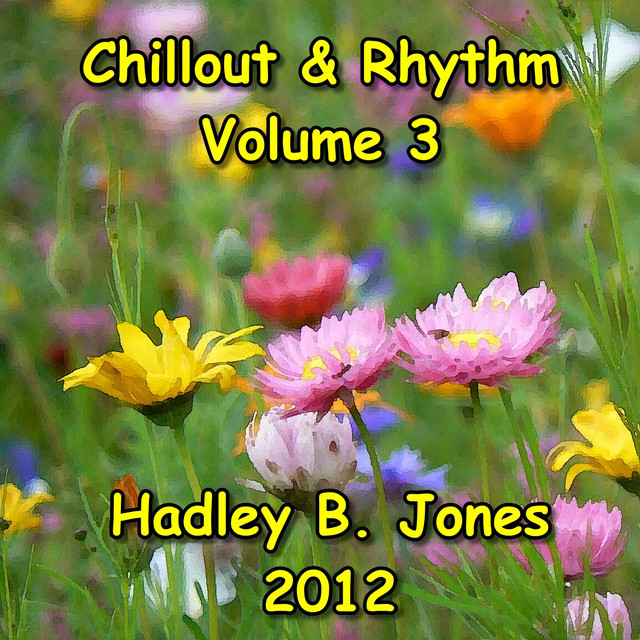 Chillout & Rhythm, Vol. 3 – Álbum de Hadley B. Jones | Spotify