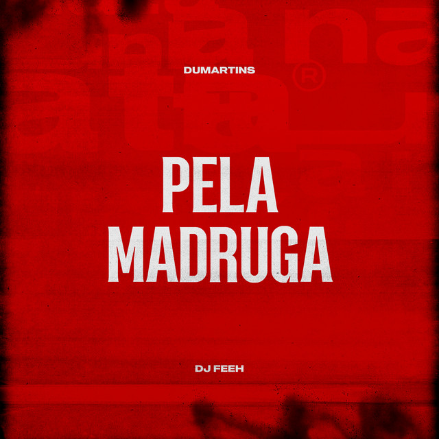 Pela Madrugada