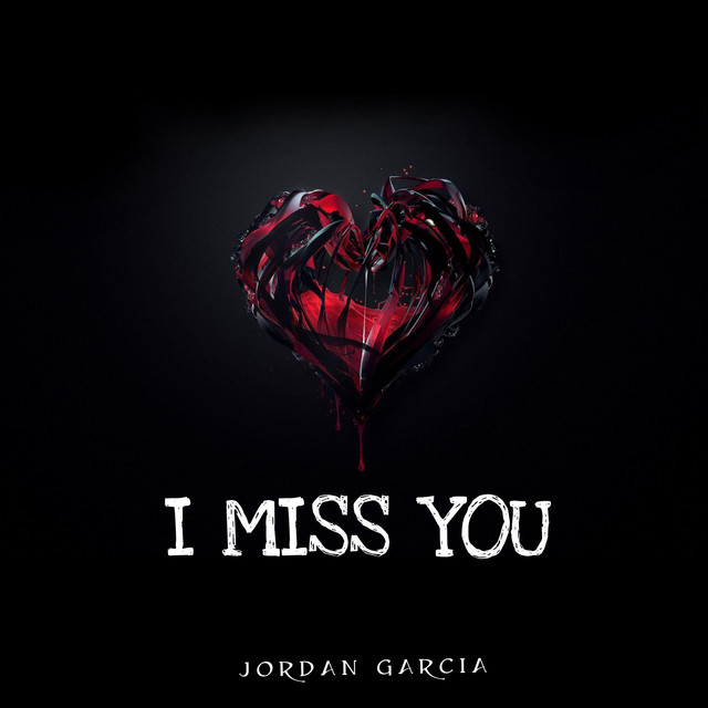 I Miss You - Single by Jordan Garcia | Spotify