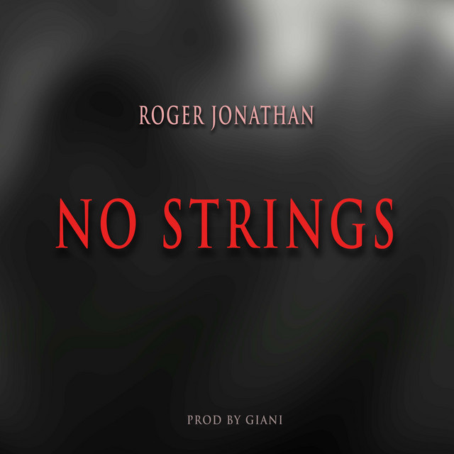 No Strings - song and lyrics by Roger Jonathan | Spotify