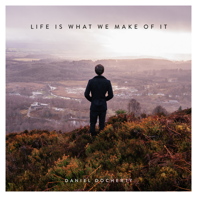 Life Is What We Make Of It