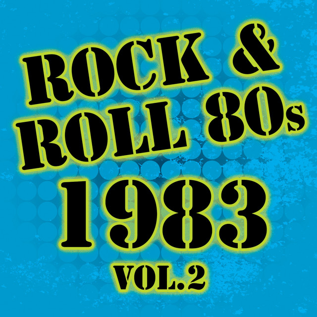 Rock & Roll 80s -1983 Vol.2