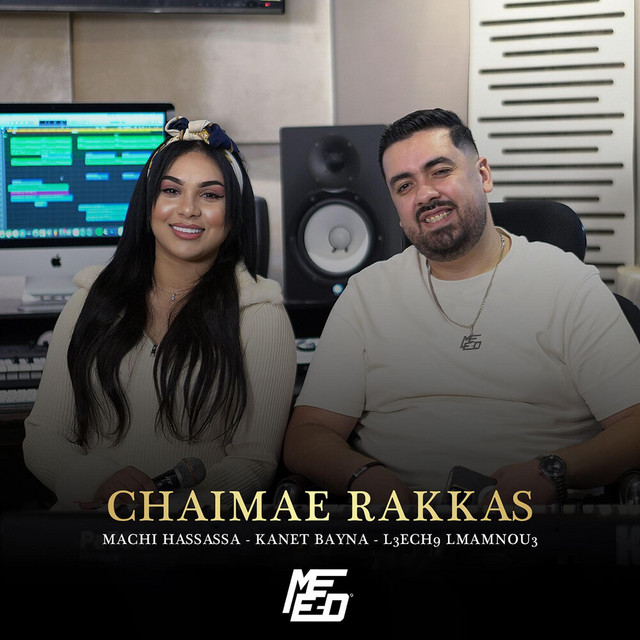 DJ MEED & Chaimae Rakkas - Machi Hassasa & Kanet Bayna & l3ech9 lmamnou3