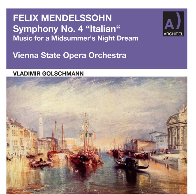 Mendelssohn: Symphony No. 4 in A Major, Op. 90 "Italian" & Music for a Midsummer's Night Dream, Op. 21 (Remastered 2022)