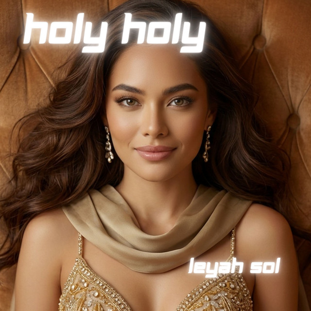 Leyah Sol – Holy Holy