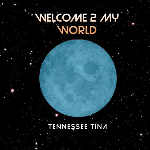Tennessee Tina - Welcome 2 My World