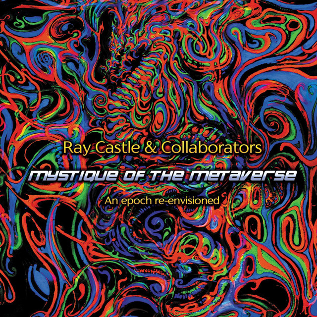 Ray Castle & Collaborators: Mystique Of The Metaverse cover