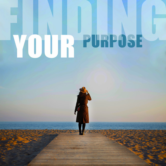 Finding Your Purpose: Soothing Music for Pure Calm and Finding Yourself cover art