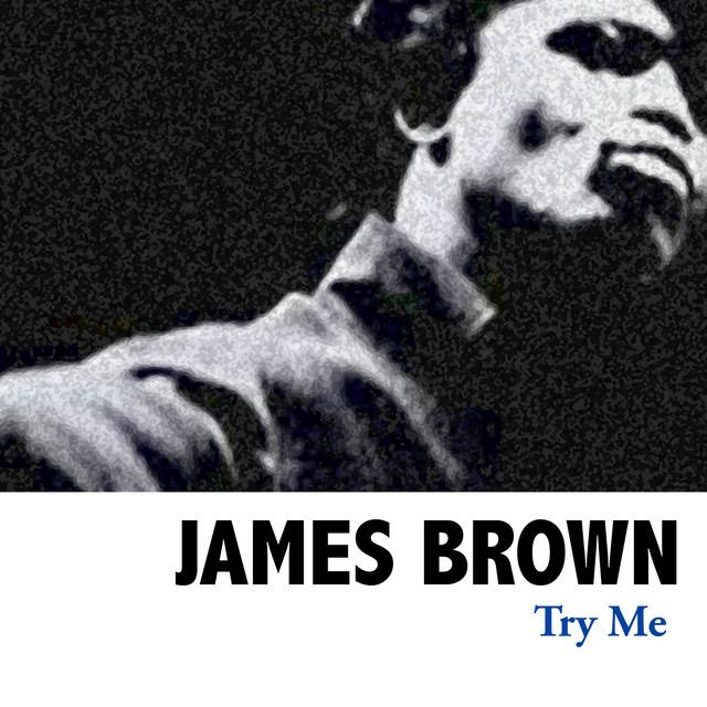 Try Me - Compilation by James Brown | Spotify