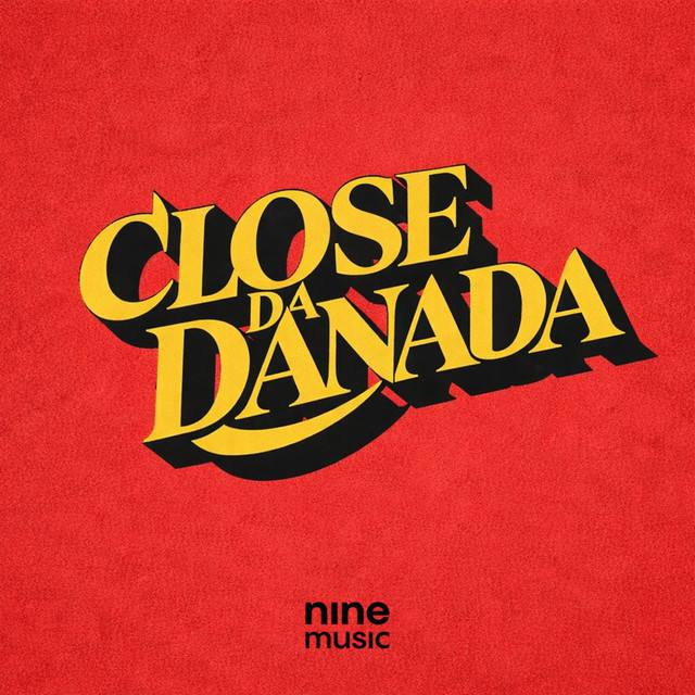 CLOSE DA DANADA