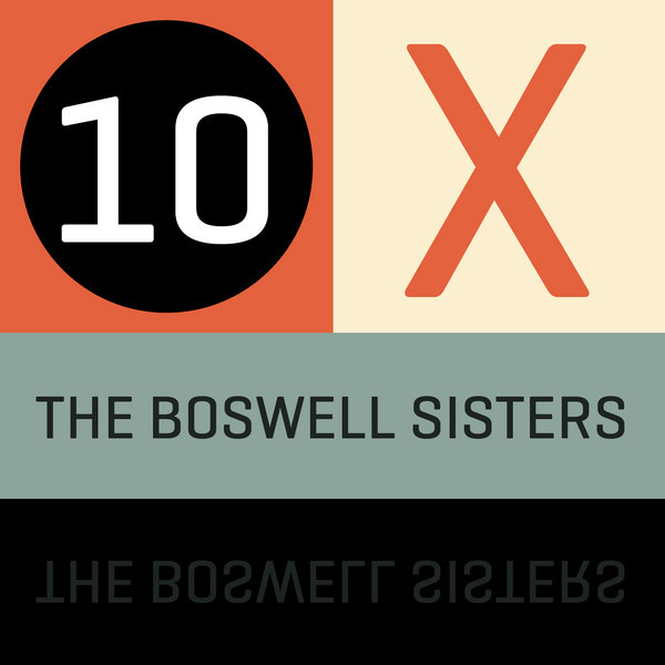 10 x The Boswell Sisters cover art