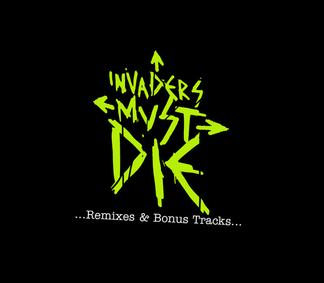 Invaders Must Die (Remixes And Bonus Tracks) - Album by The