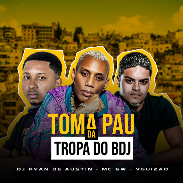 Toma Pau da Tropa do Bdj