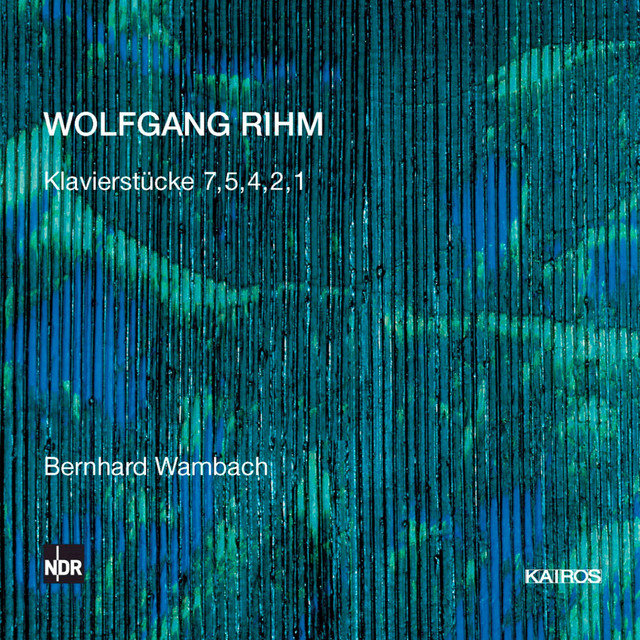 Wolfgang Rihm: Music for Piano (Klavierstücke)