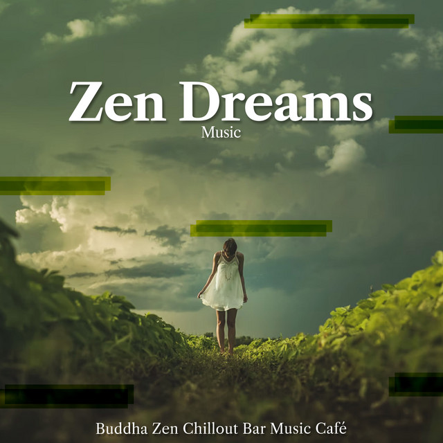 Zen Dreams Music - Album by Buddha Zen Chillout Bar Music Café | Spotify