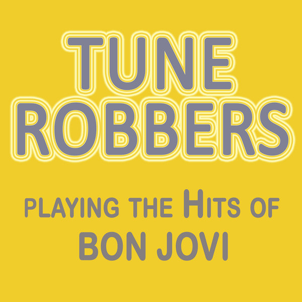 Tune Robbers Playing the Hits of Bon Jovi cover art