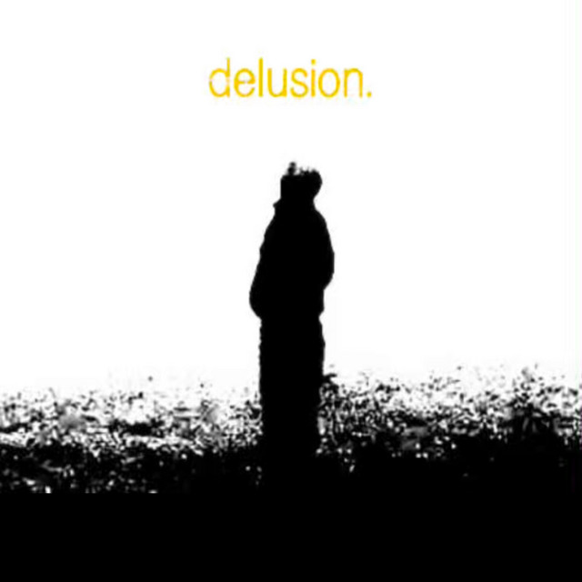 delusion.