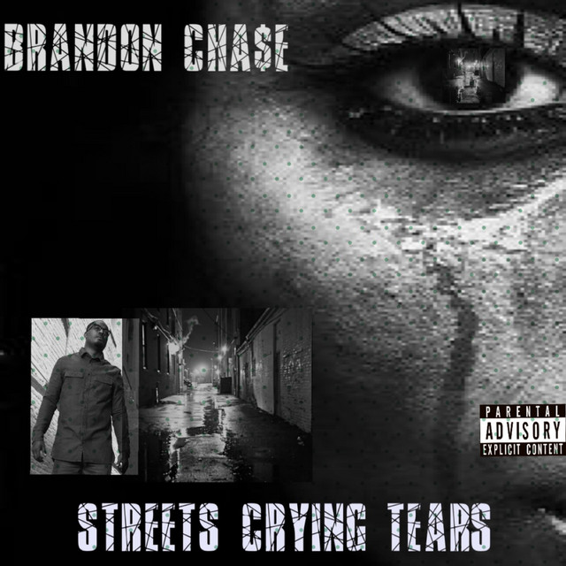 Streets Crying Tears - Album by Brandon Cha$e | Spotify