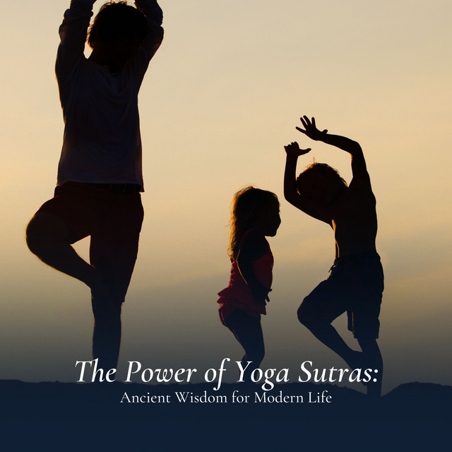 The Power of Yoga Sutras: Ancient Wisdom for Modern Life cover art