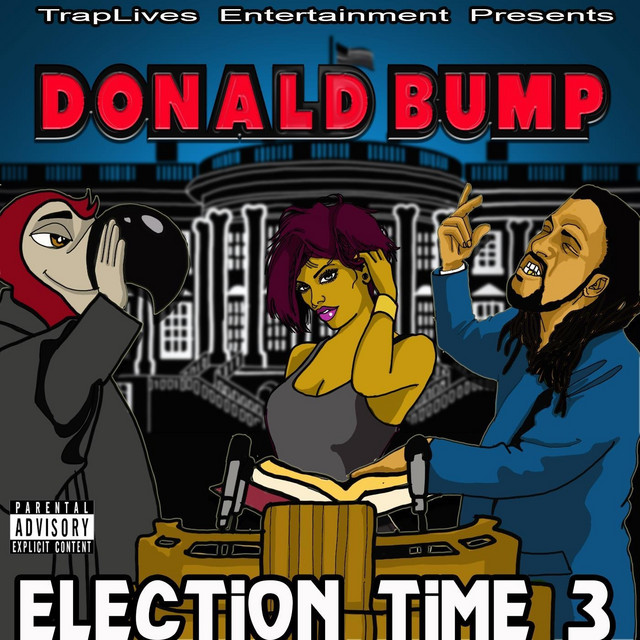 Election Time 3 - Album by Donald Bump | Spotify