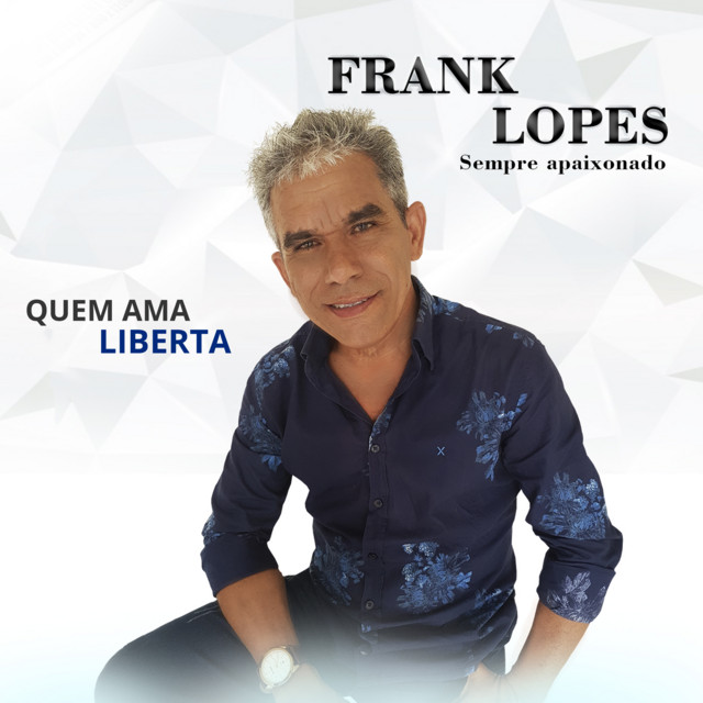 Frank Lopes - Quem Ama Liberta