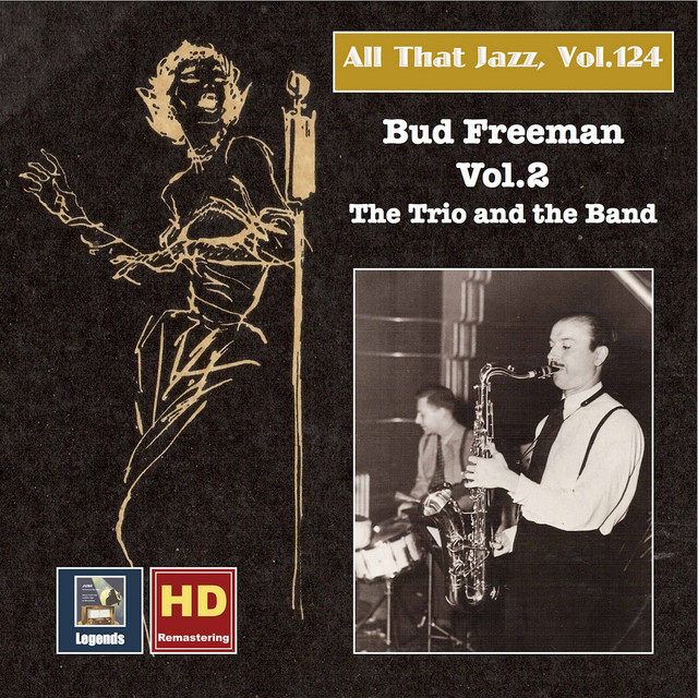 All that Jazz, Vol. 124: Bud Freeman, Vol. 2 – The Trio and the Band (2019 Remaster) cover art