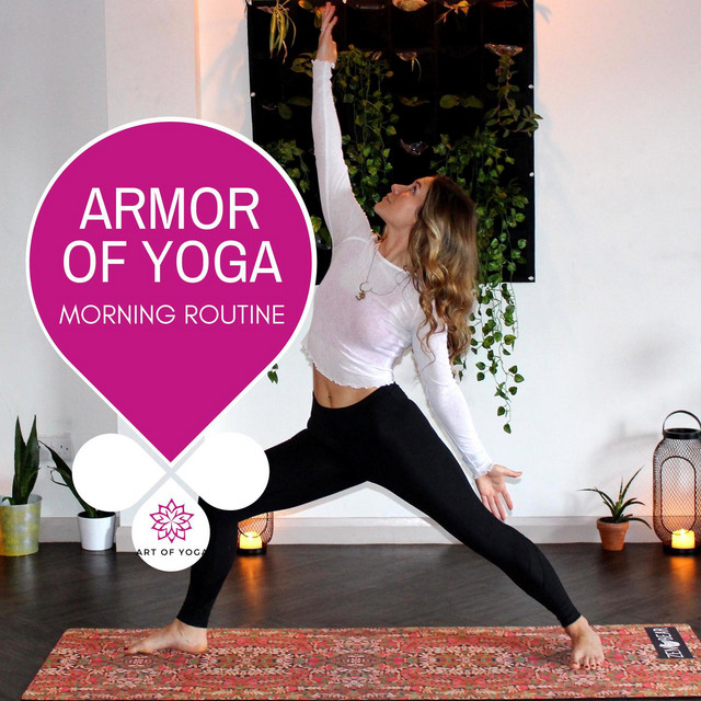 Armor Of Yoga - Morning Routine - Compilation by Various Artists | Spotify