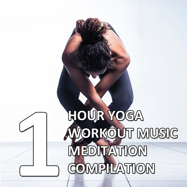 1 Hour Yoga Workout Music - Meditation Compilation cover art