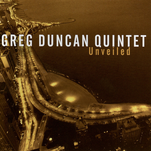 Unveiled — Greg Duncan Quintet