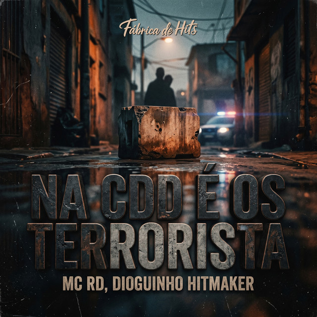 Na CDD é os Terrorista