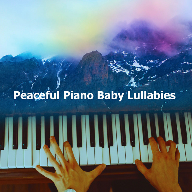 Peaceful Piano Baby Lullabies - Album by PianoDreams | Spotify