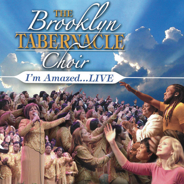 I'm Amazed (Album Version) — The Brooklyn Tabernacle Choir