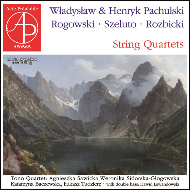 W. & H. Pachulski, Rogowski, Szeluto, Rozbicki: String Quartets (World Premiere Recording)