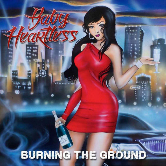Burning The Ground Single By Baby Heartless Spotify