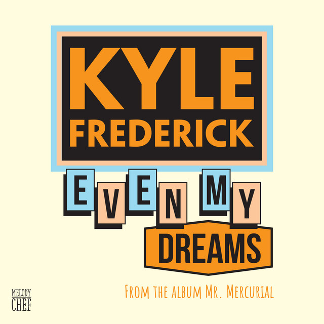 Even My Dreams - Single by Kyle Frederick | Spotify
