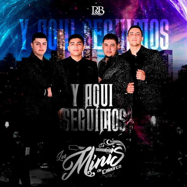 Y Aqui Seguimos by Los Minis de Caborca