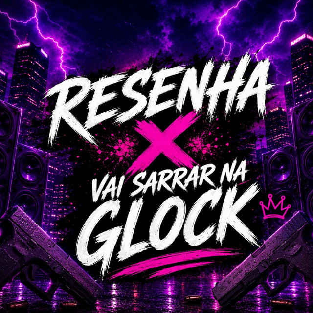 RESENHA X VAI SARRAR NA GLOCK