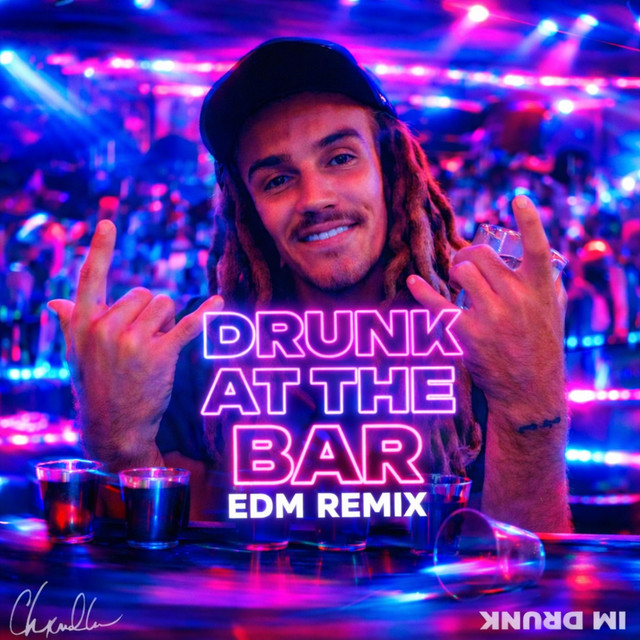 DRUNK AT THE BAR (EDM REMIX)