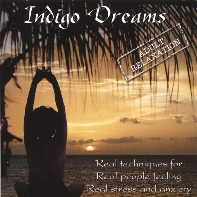 Indigo Dreams: Adult Relaxation-Guided Meditation/Relaxation Techniques decrease anxiety, stress, anger (Indigo Dreams) cover art