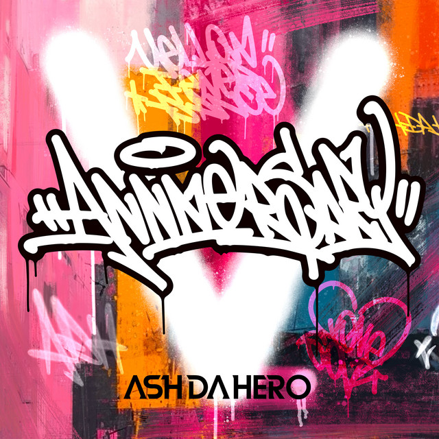 Anniversary - Single by ASH DA HERO | Spotify