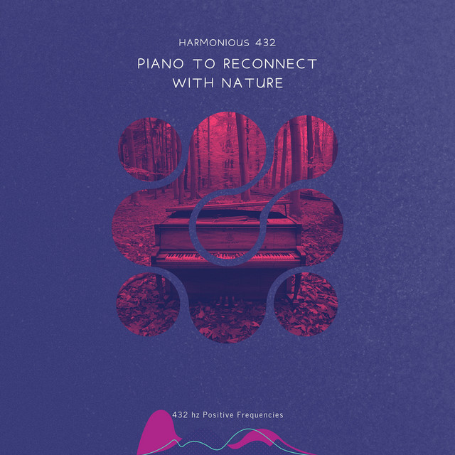 Harmonious 432 Hz Piano to Reconnect with Nature
